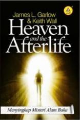 Heaven and the Afterlife: Menyingkap Misteri Alam Baka
